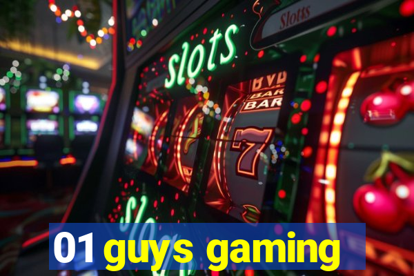 01 guys gaming